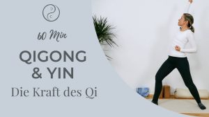 Yin & Yang – Die Kraft des Qi: Yin Yoga & Qigong zur Stärkung des Lungen und Abwehr Qi