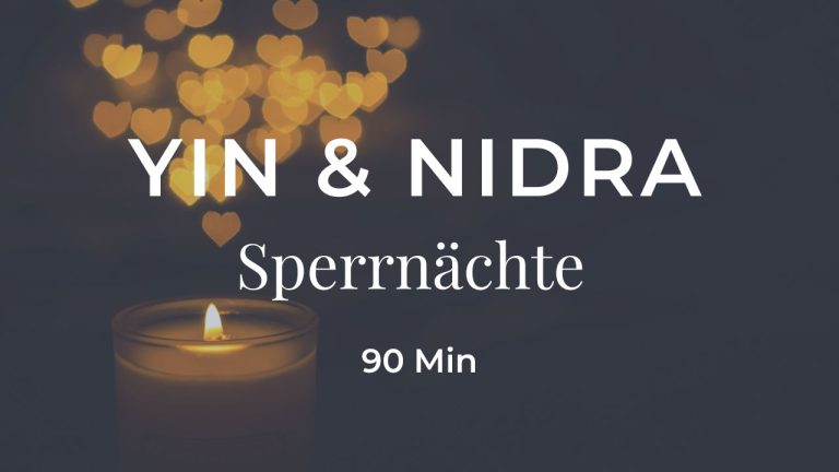 Yin & Nidra – Sperrnächte · Im Dunkel ruht das Licht Yin Yoga & Yoga Nidra