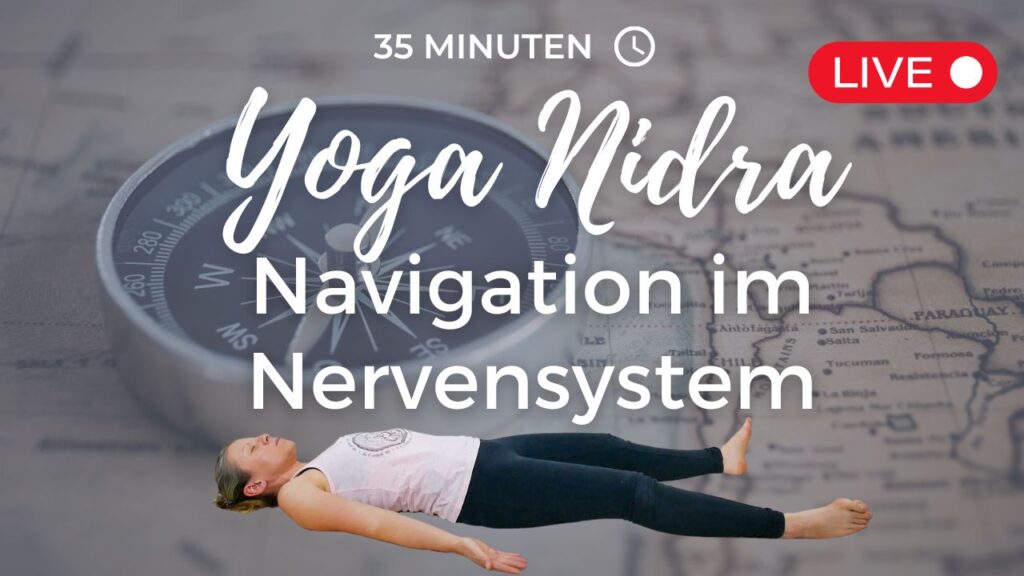 Yoga Nidra – Navigation im Nervensystem 35 Minuten Yoga Nidra – Navigation im Nervensystem. Eine Live-Session für tiefe Entspannung und innere Orientierung.