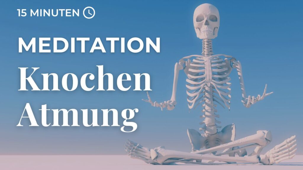 Knochenatmung Meditation (kurz) 15 Minuten Meditation für bewusste Knochen-Atmung. Eine visuelle Einladung zu innerer Ruhe und Körperwahrnehmung.