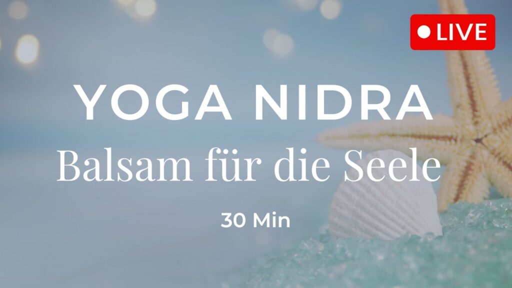 Yoga Nidra - Balsam für die Seele