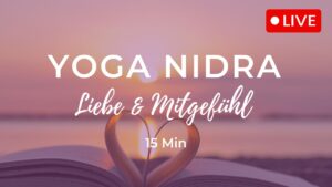 Yoga Nidra für Liebe und Mitgefühl (Happy Birthday Yin Yoga Club)