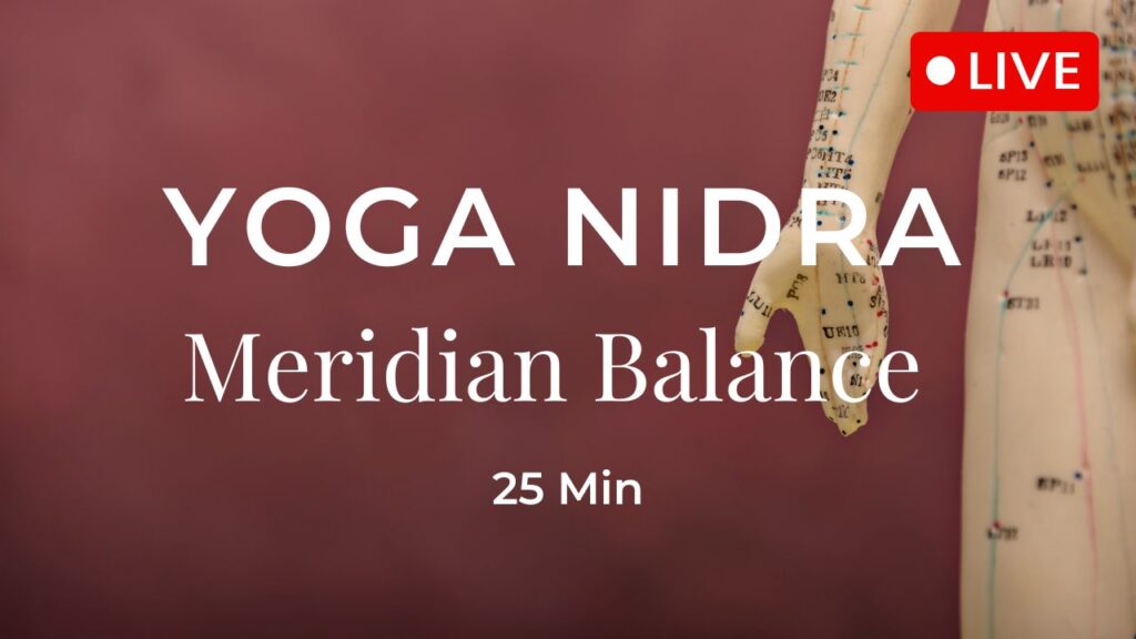 Yoga Nidra Meridian Balance 25 Minuten Live