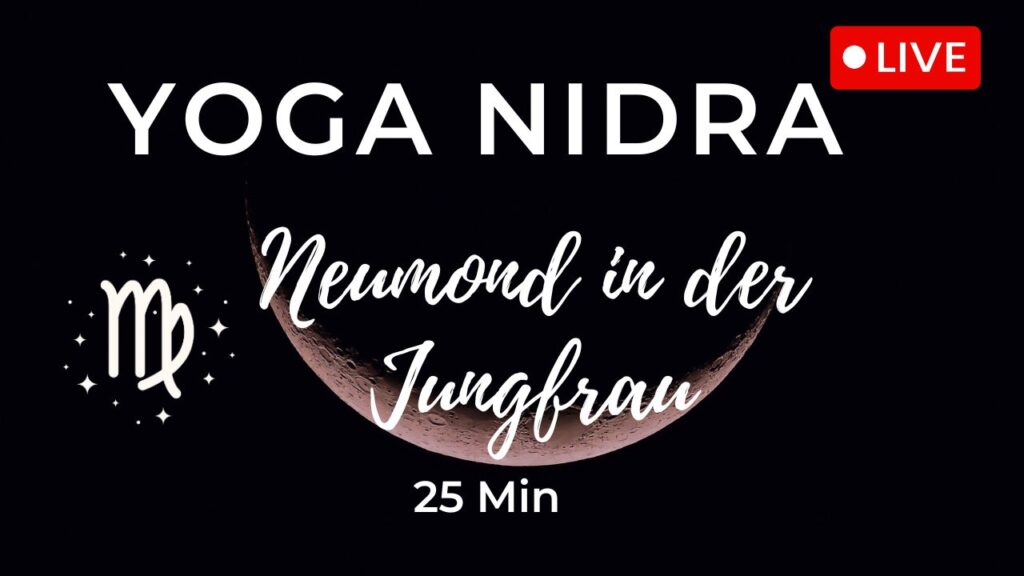 Yoga Nidra: Neumond in der Jungfrau