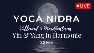 Yoga Nidra: Yin & Yang in Harmonie