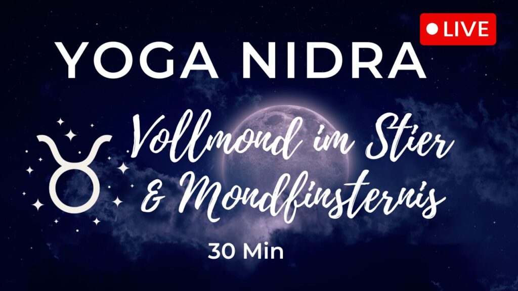 Yoga Nidra - Vollmond im Stier und totale Mondfinsternis