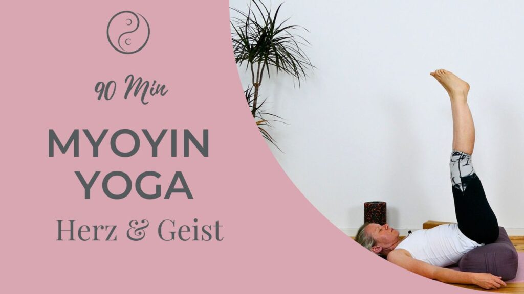 Myo Deep Yin – Herz & Geist 90 Minuten Myoyin Yoga für Herz und Geist. Sanfte Praxis für tiefe Entspannung und innere Balance.