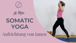 Somatic Yoga: Aufrichtung von Innen