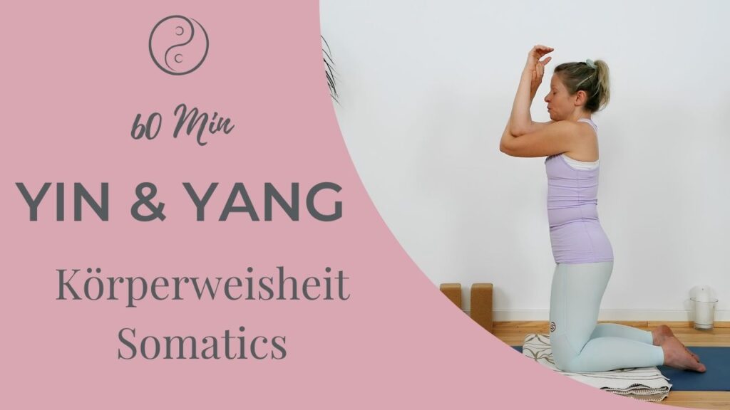 Somatic Yin & Yang – Körperweisheit | 60 Minuten Yin & Yang für Körperweisheit und Somatics. Eine sanfte Praxis für Balance und Körperwahrnehmung