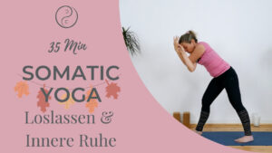 Somatic Yin & Yang Yoga für den Herbst – 35 Minuten Somatic Yoga zum Loslassen und für innere Ruhe.