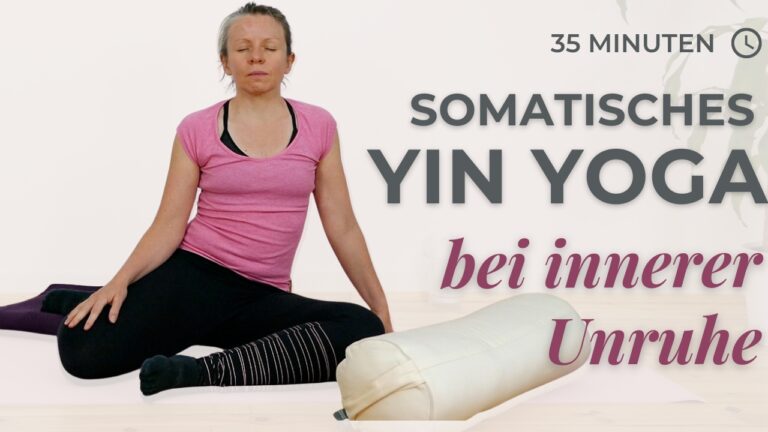 Somatic Yin Yoga – im Körper ankommen 35 Minuten somatisches Yin Yoga für Momente innerer Unruhe. Eine ruhige Praxis zum Ankommen und Loslassen.