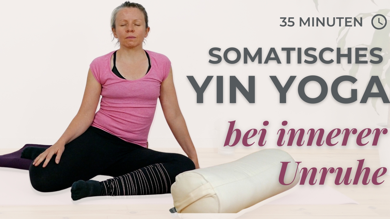 Somatic Yin Yoga – im Körper ankommen 35 Minuten somatisches Yin Yoga für Momente innerer Unruhe. Eine ruhige Praxis zum Ankommen und Loslassen.
