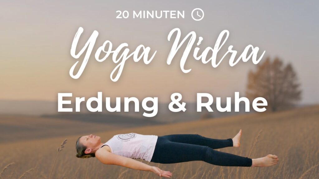 Yoga Nidra zur Erdung – tiefe Entspannung 20 Minuten Yoga Nidra für Erdung und tiefe Ruhe. Eine geführte Auszeit für Körper und Geist.