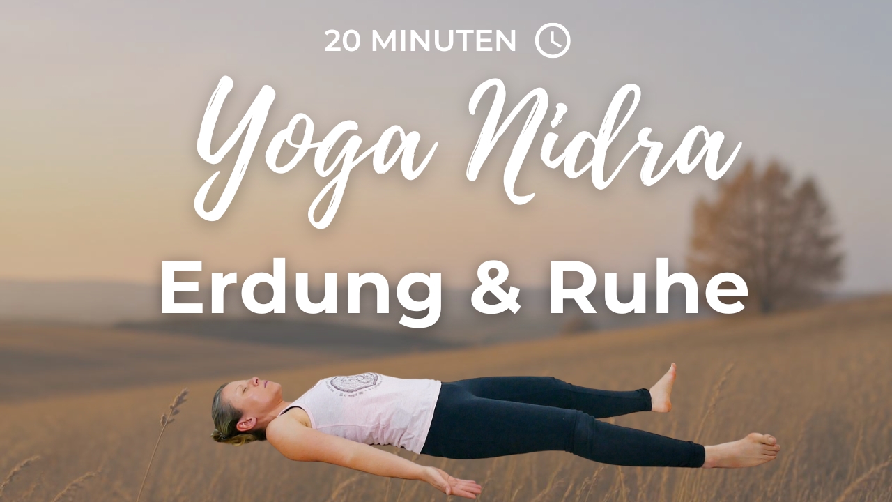 Yoga Nidra zur Erdung – tiefe Entspannung 20 Minuten Yoga Nidra für Erdung und tiefe Ruhe. Eine geführte Auszeit für Körper und Geist.