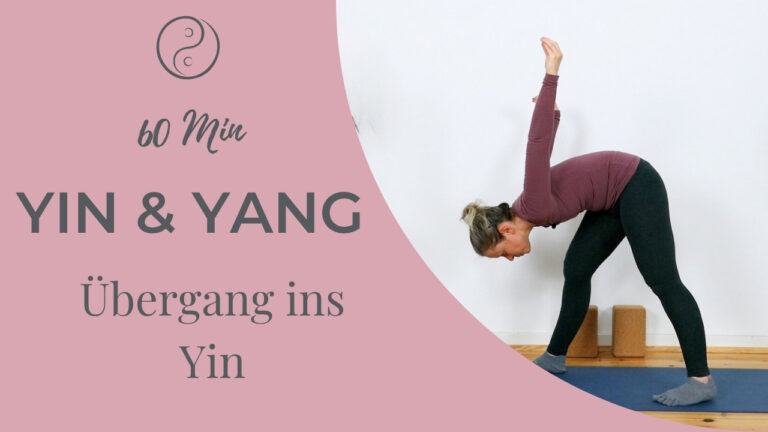 60 Minuten Yin & Yang: Übergang ins Yin. Eine sanfte Yogapraxis für Balance und Entspannung.