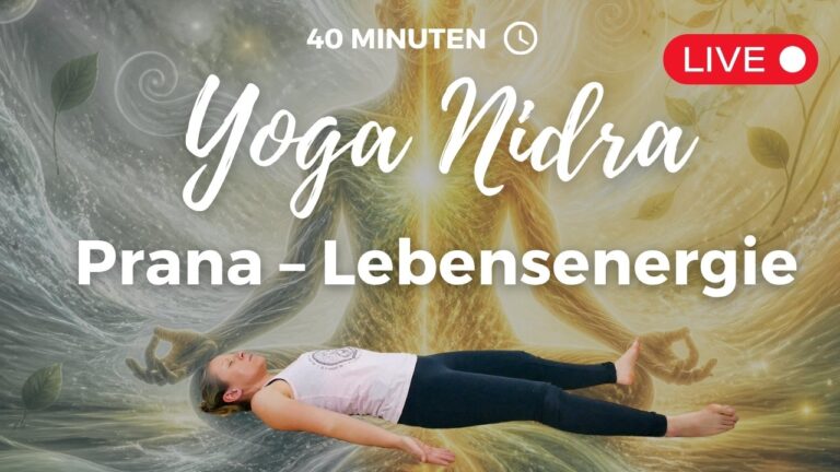 Yoga Nidra für neue Energie – Prana: Lebensenergie nähren
